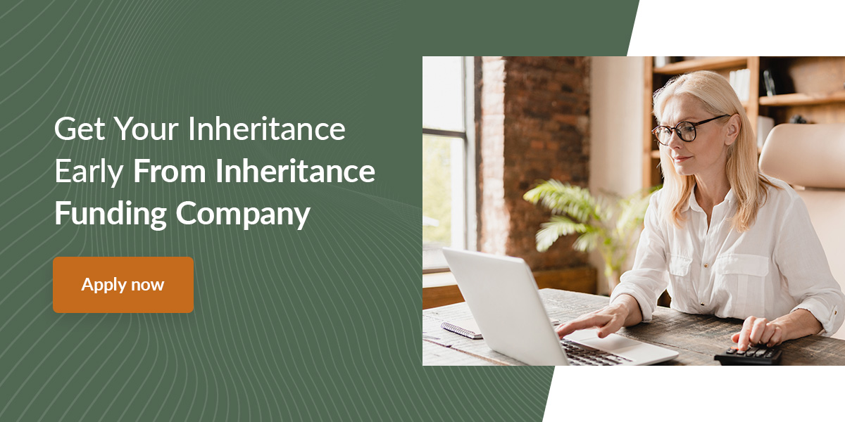 Get Your Inheritance Early From Inheritance Funding Company