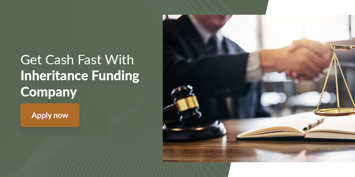 Get Cash Fast With Inheritance Funding Company